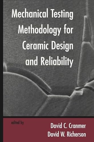 Stock image for MECHANICAL TESTING METHODOLOGY FOR CERAMIC DESIGN AND RELIABILITY for sale by Basi6 International