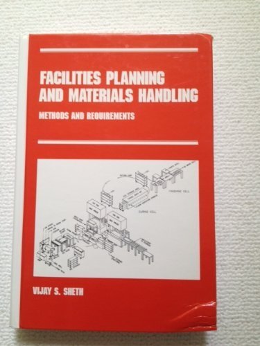 Facilities Planning and Materials Handling (Manufacturing Engineering and Materials Processing)