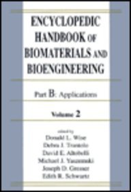 Stock image for Encyclopedic Handbook of Biomaterials and Bioengineering Vol. 2, Pt. B : Applications for sale by Better World Books