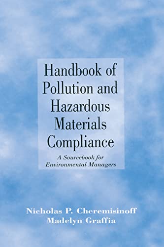 Stock image for Handbook of Pollution and Hazardous Materials Compliance: A Sourcebook for Environmental Managers (Environmental Science & Pollution) for sale by Chiron Media