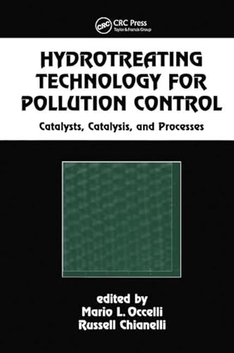 Hydrotreating Technology for Pollution Control: Catalysts, Catalysis, and Processes (Chemical Indust