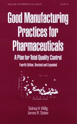 Stock image for Good Manufacturing Practices for Pharmaceuticals: A Plan for Total Quality Control (Drugs and the Pharmaceutical Sciences Series, Vol 78) for sale by HPB-Red