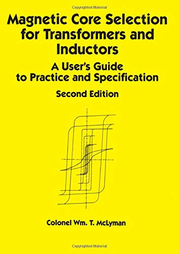 Stock image for Magnetic Core Selection for Transformers and Inductors: A User's Guide to Practice and Specifications, Second Edition (Electrical & Computer Engineering) for sale by Kellogg Creek Books