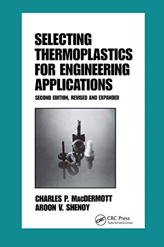 Stock image for Selecting Thermoplastics for Engineering Applications, Second Edition, Revised and Expanded for sale by About Books