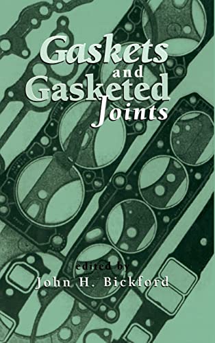 Gaskets and Gasketed Joints (Mechanical Engineering) (9780824798772) by Bickford, John