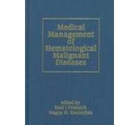 9780824798864: Medical Management of Hematologic Malignant Diseases (Basic and Clinical Oncology)