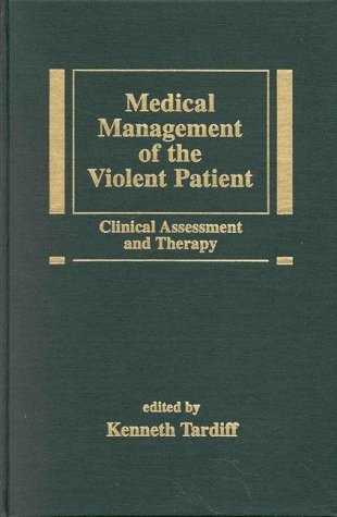 Stock image for Medical Management of the Violent Patient: Clinical Assessment and Therapy (Medical Psychiatry Series) for sale by PAPER CAVALIER US