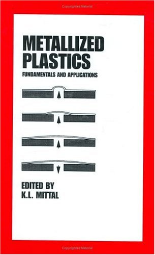 Stock image for Metallized Plastic: Fundamentals and Applications (Plastics Engineering) for sale by Ezekial Books, LLC