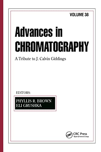 Stock image for Advances in Chromatography: A Tribute J. Calvin Giddings: Vol 38 for sale by Revaluation Books