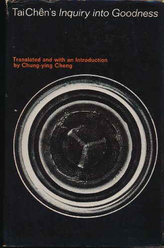 Tai ChaEn's Inquiry into Goodness; A Translation of the Yuan Shan, With an Introductory Essay.