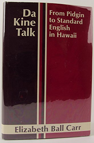 Da Kine Talk: From Pidgin to Standard English in Hawaii