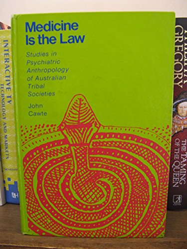 Stock image for Medicine Is the Law : Studies in Psychiatric Anthropology of Australian Tribal Societies for sale by Better World Books