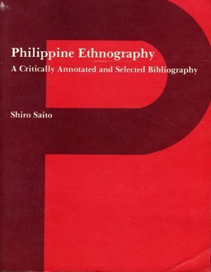 Stock image for Philippine Ethnography: A Critically Annotated and Selected Bibliography (East-West Bibliographic Series No. 2) for sale by The Book Bin