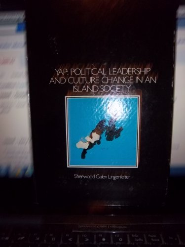 Yap, Political Leadership and Culture Change in an Island Society (9780824803018) by Lingenfelter, Sherwood G.