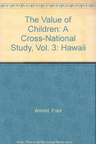 Imagen de archivo de The Value of Children: A Cross-National Study, Vol. 3: Hawaii a la venta por The Book Bin