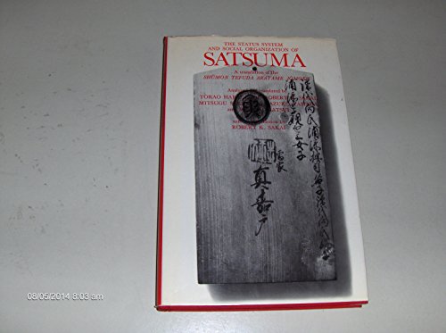 Beispielbild fr Status System and Social Organization of Satsuma = A Translation of the Shumon Tefuda Aratame Jomoku (Satsuma historical documents series) zum Verkauf von Monroe Street Books