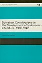 Sumatran Contributions to the Development of Indonesian Literature, 1920-1942 (Asian studies at H...