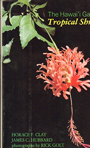 Stock image for THE HAWAI'I GARDEN: Tropical Shrubs for sale by Archer's Used and Rare Books, Inc.