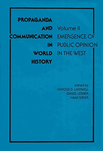 Beispielbild fr Propaganda and Communication in World History : Emergence of Public Opinion in the West zum Verkauf von Better World Books