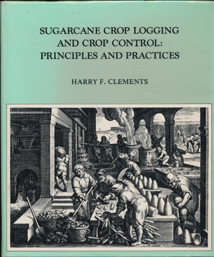 9780824805081: Sugarcane Crop Logging and Crop Control: Principles and Practices