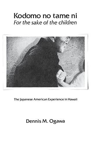 Stock image for Kodomo No Tame Ni--For the Sake of the Children: The Japanese American Experience in Hawaii for sale by ThriftBooks-Dallas