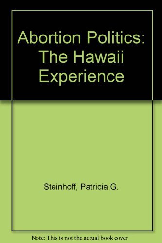 Imagen de archivo de Abortion Politics: The Hawaii Experience a la venta por Wonder Book