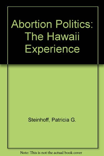 9780824805500: Abortion Politics: The Hawaii Experience