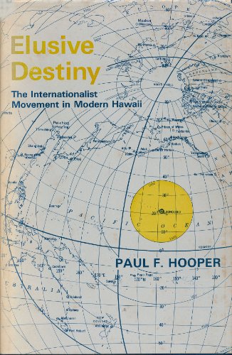 Beispielbild fr Elusive Destiny: The Internationalist Movement in Modern Hawaii zum Verkauf von Keeper of the Page