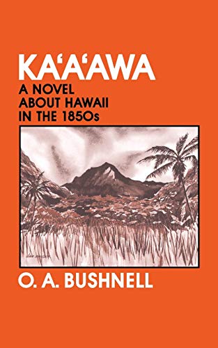 Stock image for Ka'a'awa: A Novel About Hawaii in the 1850s for sale by Kona Bay Books