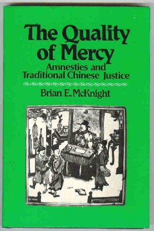 Beispielbild fr The Quality of Mercy : Amnesties and Traditional Chinese Justice zum Verkauf von Better World Books