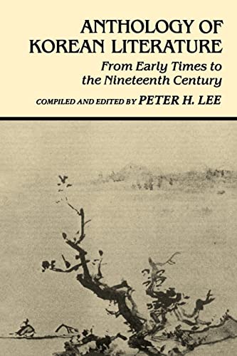 Stock image for Anthology of Korean Literature: From Early Times to the Nineteenth Century (UNESCO Collection of Representative Works: Japanese Series) for sale by Indiana Book Company