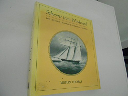 Schooner from Windward: Two Centuries of Hawaiian Interisland Shipping.