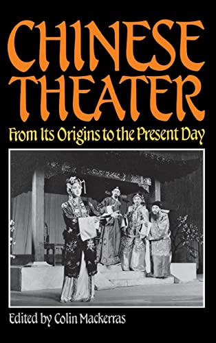 Imagen de archivo de Chinese Theater: From Its Origins to the Present Day a la venta por Dan Pope Books
