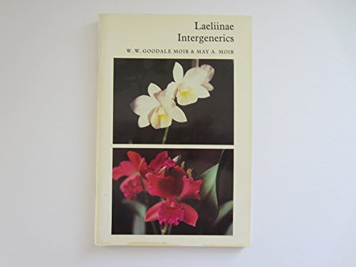 Laeliinae Intergenerics (9780824808143) by W.W. Goodale Moir; May Moir