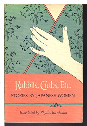 Rabbits, Crabs, Etc.: Stories by Japanese Women - Birnbaum, Phyllis