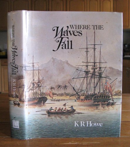 Stock image for Where the Waves Fall : A South Sea Islands History from First Settlement to Colonial Rule for sale by Better World Books