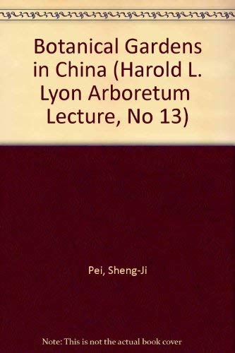 Stock image for Botanical Gardens in China (Harold L. Lyon Arboretum Lecture, No 13) for sale by Mispah books