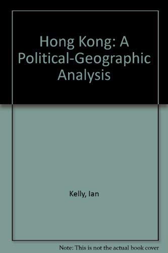 9780824810245: Hong Kong: A Political-Geographic Analysis