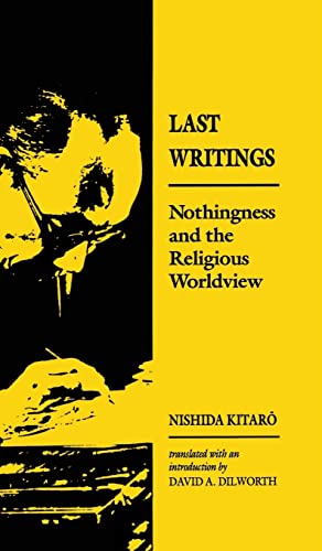 Imagen de archivo de Last Writings: Nothingness and the Religious Worldview a la venta por Omaha Library Friends