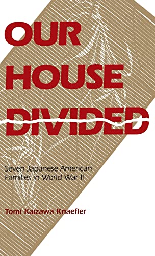 Stock image for Our House Divided : Seven Japanese American Families in World War II for sale by Novel Ideas Books & Gifts