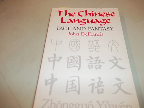Imagen de archivo de The Chinese Language: Fact and Fantasy a la venta por Textbooks_Source