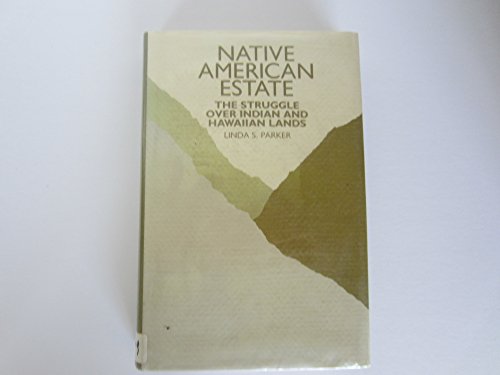 Native American Estate: Struggle Over Indian and Hawaiian Lands