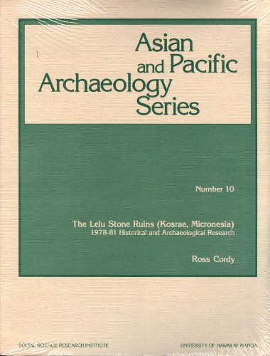 The Lelu Stone Ruins (Kosrae, Micronesia): 1978-81 Historical and Archaeological Research