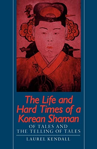 Beispielbild fr Life and Hard Times of a Korean Shaman: Of Tales and the Telling of Tales zum Verkauf von Wonder Book