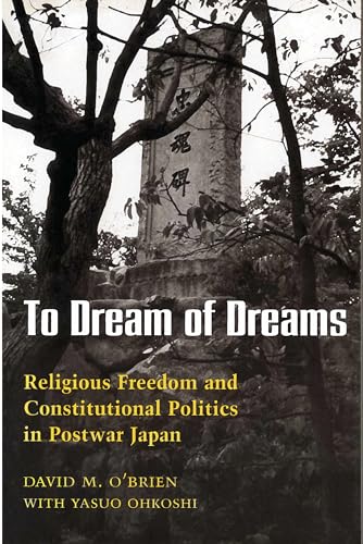 9780824811662: To Dream of Dreams: Religious Freedom and Constitutional Politics in Postwar Japan