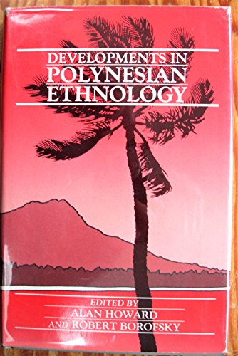 Developments in Polynesian Ethnology.