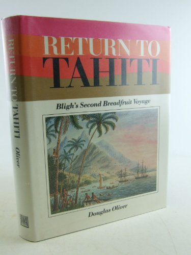 Beispielbild fr Return to Tahiti: Bligh's Second Breadfruit Voyage (Miegunyah Press Series ; No. 2) zum Verkauf von Books From California