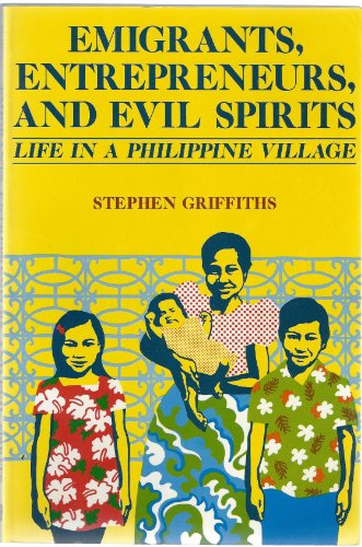 Imagen de archivo de Emigrants, Entrepreneurs, and Evil Spirits: Life in a Philippine Village a la venta por Open Books