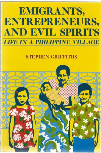 Stock image for Emigrants, Entrepreneurs, and Evil Spirits: Life in a Philippine Village for sale by Open Books