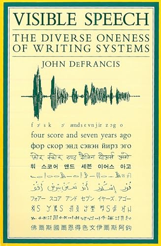 9780824812072: Visible Speech: Diverse Oneness of Writing Systems (Asian Interactions and Comparisons (Hardcover))